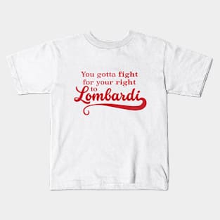 Fight for your right to Lombardi Kids T-Shirt